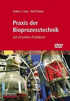 Praxis der Bioprozesstechnik mit virtuellem Praktikum