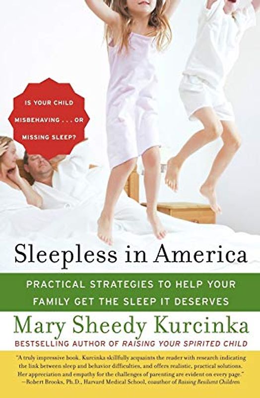 Sleepless in America: Is Your Child Misbehaving...or Missing Sleep? - Mary Sheedy Kurcinka