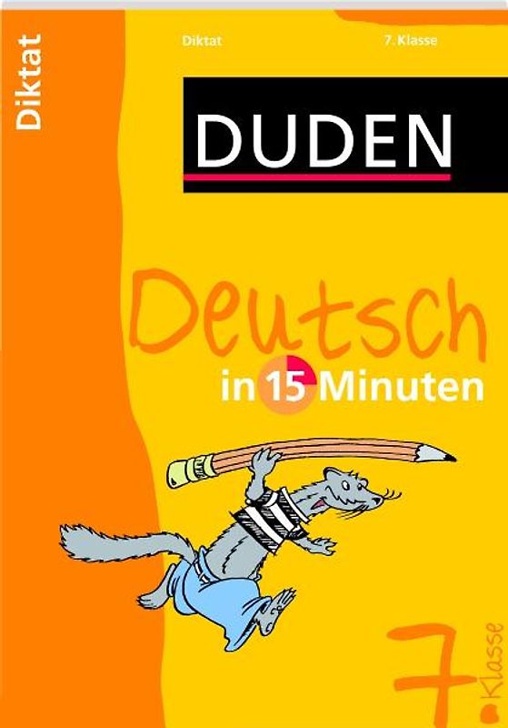 Deutsch in 15 Minuten – Diktat 7. Klasse