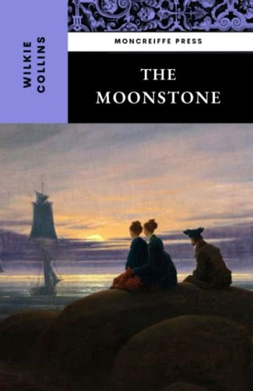 The Moonstone: The Victorian Literature Classic (Annotated)