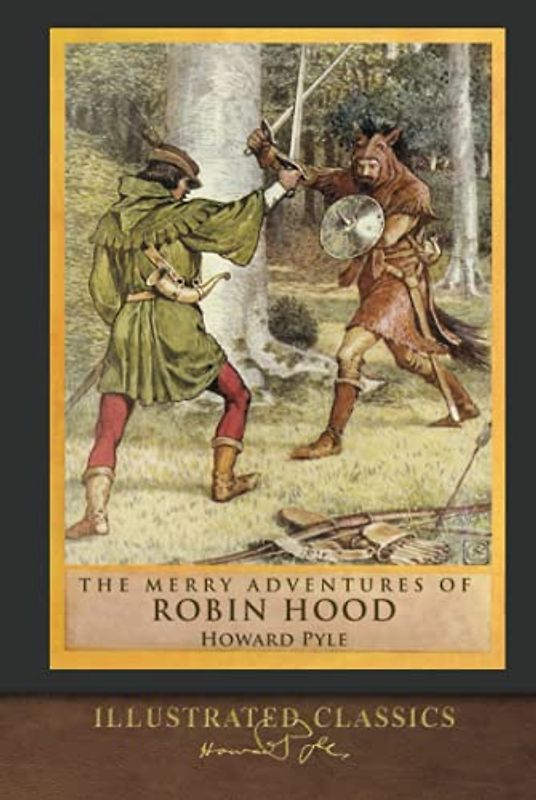 The Merry Adventures of Robin Hood (First Edition): Illustrated Classics