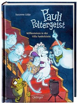 Pauli Poltergeist. Willkommen in der Villa Funkelstein