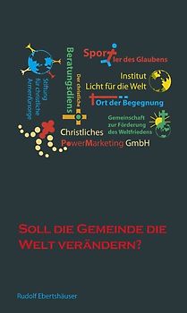 Soll die Gemeinde die Welt verändern?