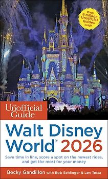 The Unofficial Guide to Walt Disney World 2026