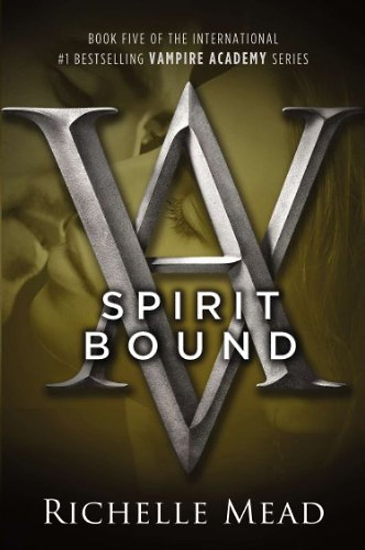 Spirit Bound (Vampire Academy) - Richelle Mead