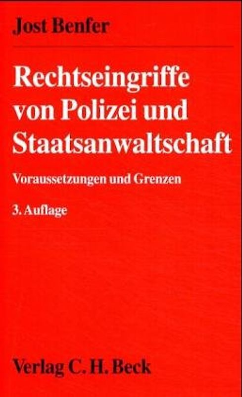 Eingriffsrechte. Voraussetzungen und Grenzen präventiver und repressiver Rechtseingriffe durch Polizei und Staatsanwaltschaft