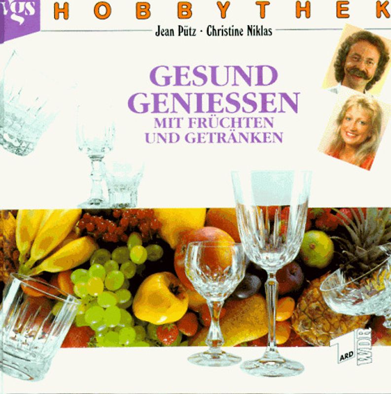 Gesund geniessen. Mit Früchten und Getränken