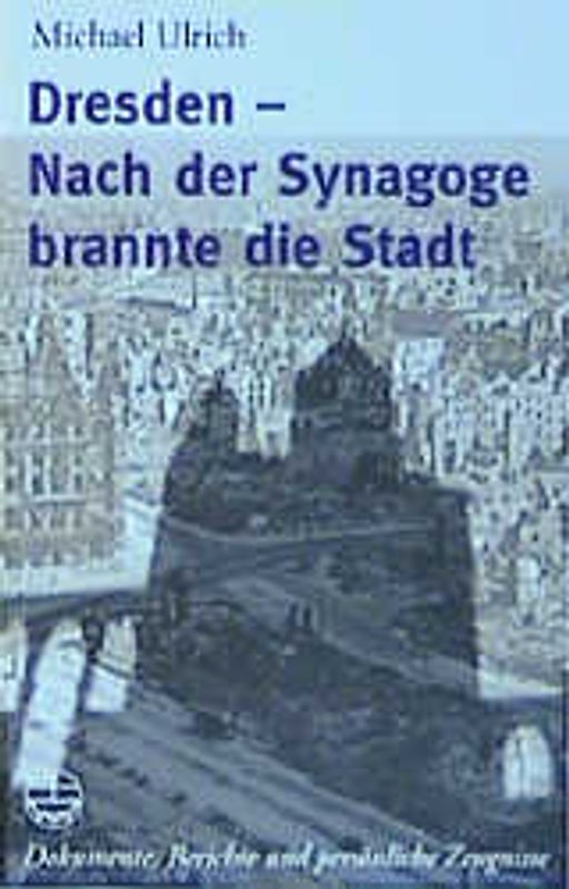 Dresden - Nach der Synagoge brannte die Stadt