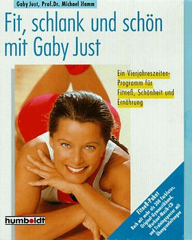 Fit, schlank und schön mit Gaby Just. Originalausgabe / Package (Buch, Audio-CD, Gymnastikband, Streifenplakat)