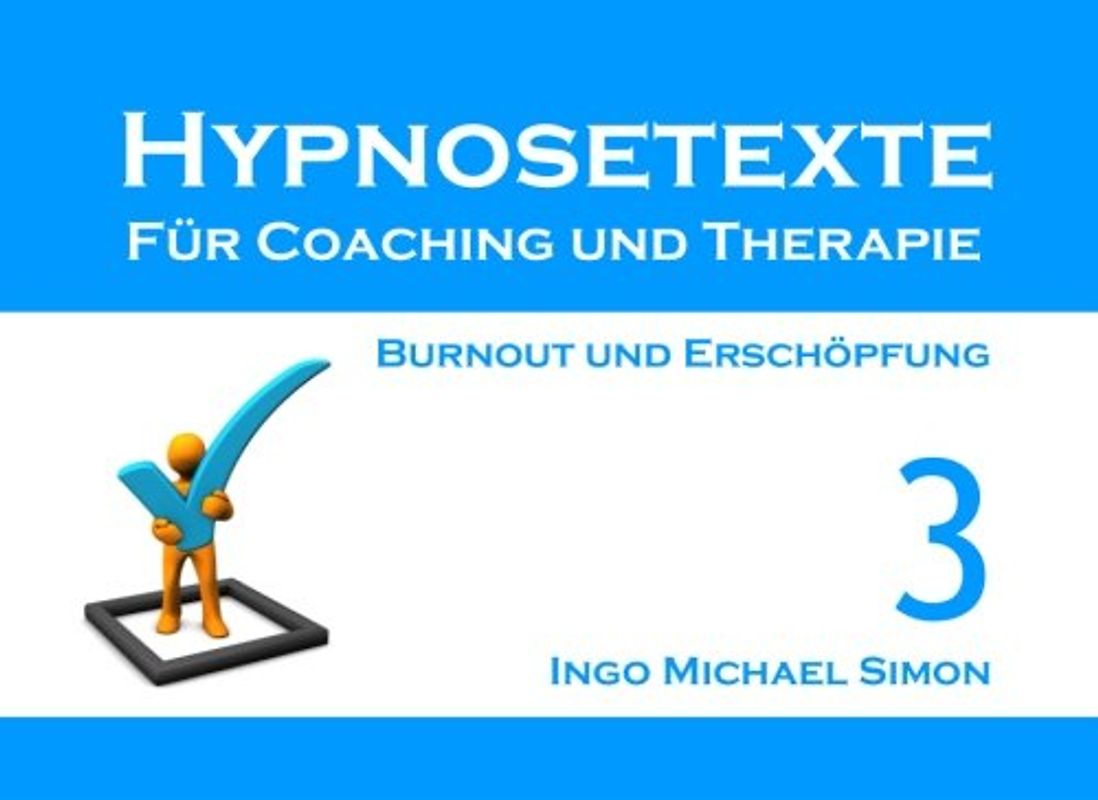 Hypnosetexte für Coaching und Therapie. Band 3: Burnout und Erschöpfung