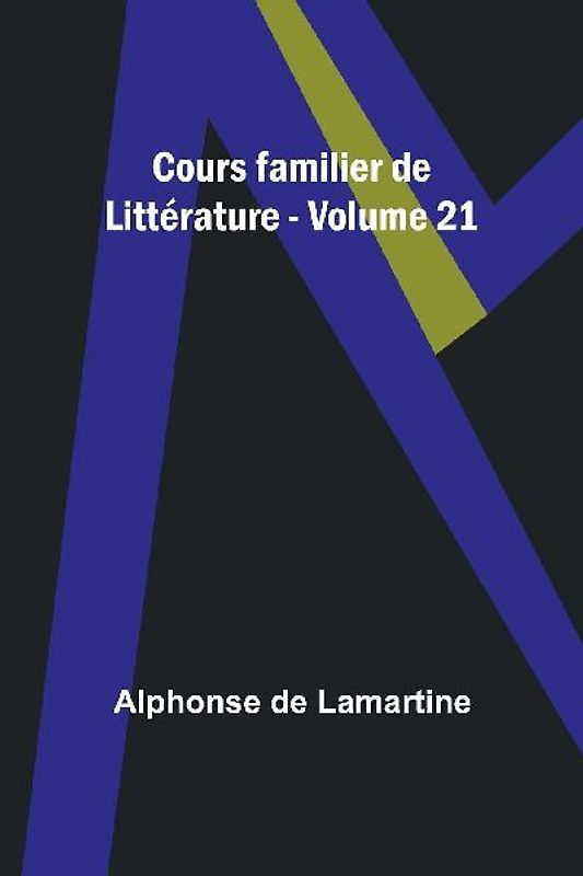 Cours familier de Littérature - Volume 21