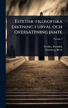 Estetisk-filosofiska diktning i urval och översättning jämte