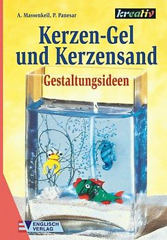 Kerzen-Gel und Kerzensand. Gestaltungsideen