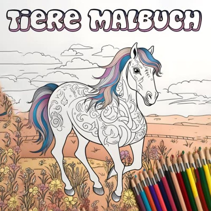 Tiere Malbuch: Tierisch kreativ - Entdecke die bezaubernde Welt der Tiere mit meinem Malbuch! 50 süße Tiermotive zum Ausmalen für Kinder ab 4 Jahren - das ideale Geschenk für Kindergartenkinder!