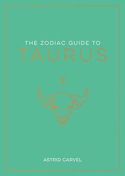 The Zodiac Guide to Taurus