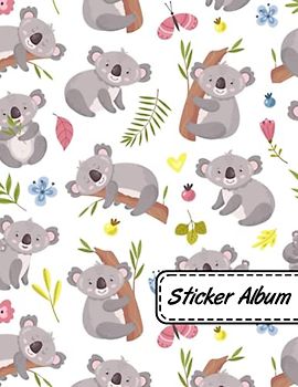 Koala Sticker Album: Koala, Blank Sticker Book Koala Theme Journal - Stickers Collecting Book Large Size - 8.5 x 11- 120 Pages.