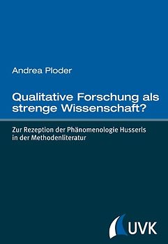 Qualitative Forschung als strenge Wissenschaft?