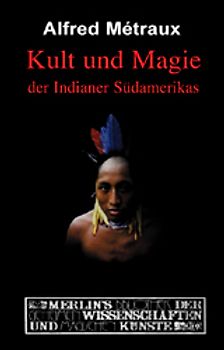 Kult und Magie der Indianer Südamerikas