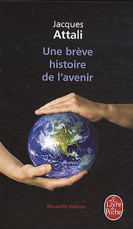 Une Breve Histoire de L'Avenir (Le Livre de Poche) - Attali, Jacques