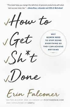 How to Get Sh*t Done