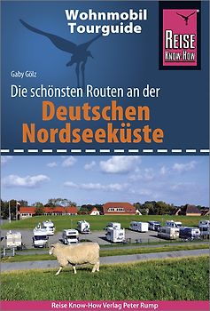 Reise Know-How Wohnmobil-Tourguide Deutsche Nordseeküste mit Hamburg und Bremen