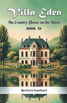 Villa Eden The Country-House on the Rhine Book XV