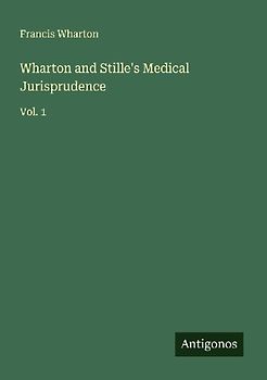 Wharton and Stille's Medical Jurisprudence