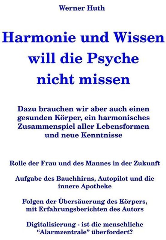Harmonie und Wissen will die Psyche nicht missen
