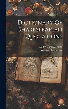 Dictionary Of Shakespearian Quotations