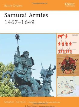 Samurai Armies 1467-1649 (Battle Orders) - Stephen Turnbull