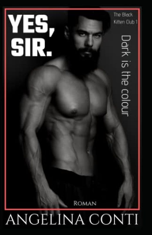 Yes, Sir.: Dark is the colour (The Black Kitten Club, Band 1)