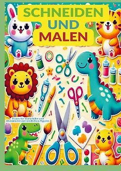 Schneiden und Malen: Praxis für Vorschüler und Kleinkinder mit niedlichen Figuren