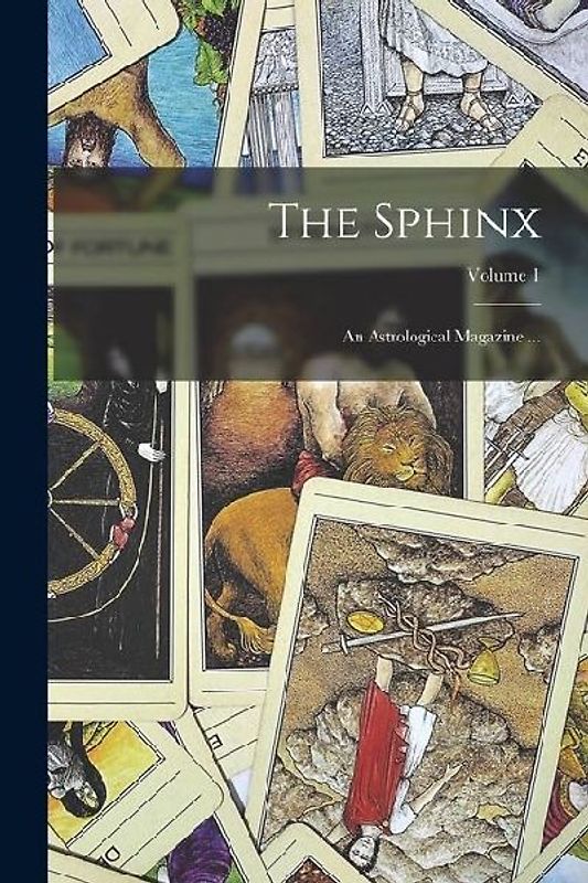 The Sphinx: An Astrological Magazine ...; Volume 1