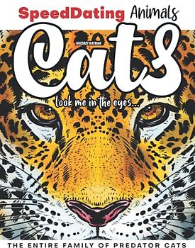 Cats Look Me in the Eyes...: The Entire Family of Predator Cats (SpeedDating Animals)