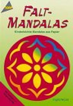 Faltmandalas. Kinderleicht aus Papier- und Tonkarton