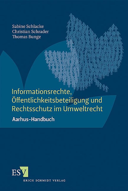 Informationsrechte, Öffentlichkeitsbeteiligung und Rechtsschutz im Umweltrecht
