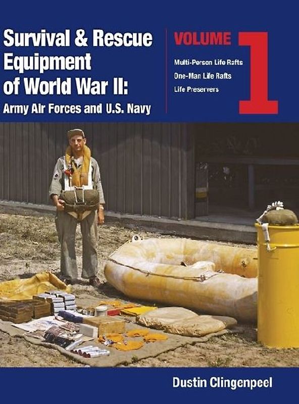 Survival & Rescue Equipment of World War II-Army Air Forces and U.S. Navy Vol.1