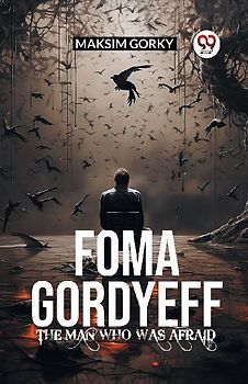 FOMA GORDYEFF The Man Who Was Afraid