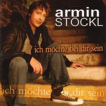 Armin Stöckl - Ich Möchte Bei Dir Sein