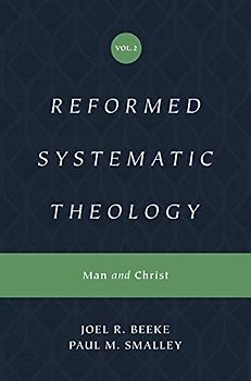 Man and Christ (Reformed Systematic Theology, Band 2)