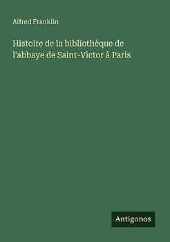 Histoire de la bibliothèque de l'abbaye de Saint-Victor à Paris