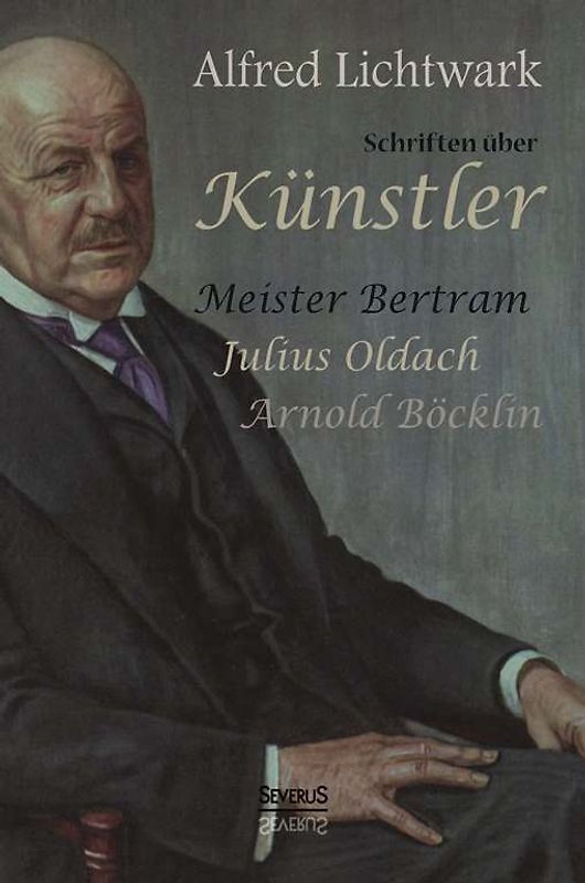 Schriften über Hamburger Künstler: Böcklin, Oldach, Meister Bertram