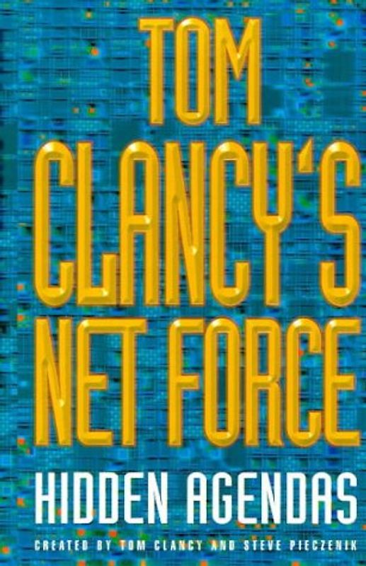 Net Force 2. Hidden Agendas (Tom Clancy's Net Force) - Tom Clancy
