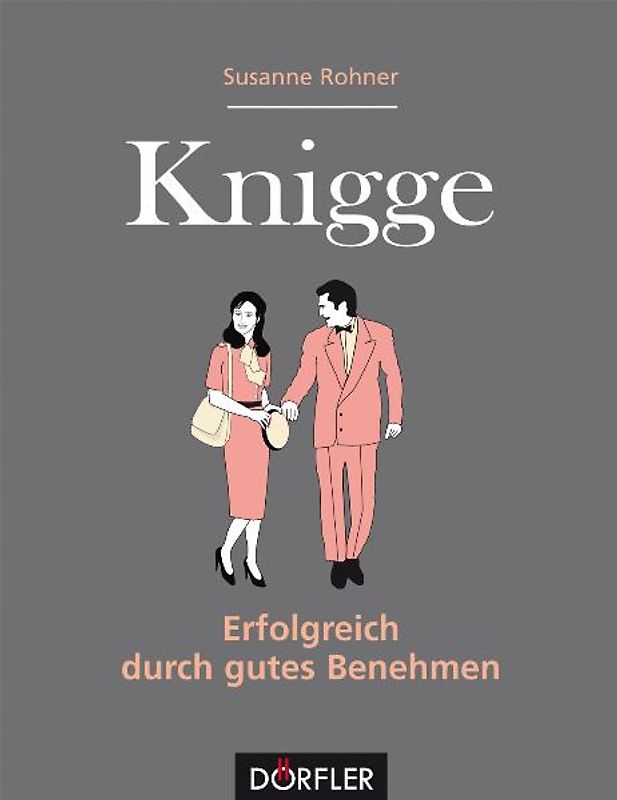 Knigge - Erfolgreich durch gutes Benehmen