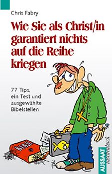 Wie Sie als Christ/in garantiert nichts auf die Reihe kriegen