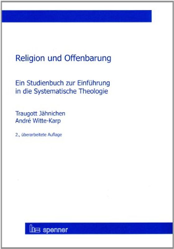 Religion und Offenbarung. Ein Studienbuch zur Einführung in die Systematische Theologie