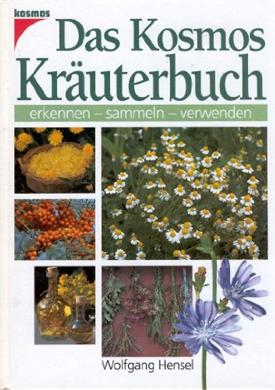 Das Kosmos-Kräuterbuch. Erkennen - sammeln - verwenden