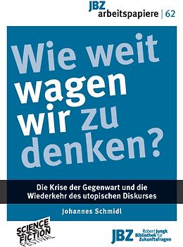 Wie weit wagen wir zu denken?