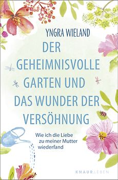 Der geheimnisvolle Garten und das Wunder der Versöhnung