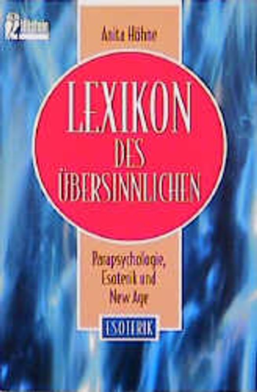Lexikon des Übersinnlichen. Parapsychologie, Esoterik und New Age
